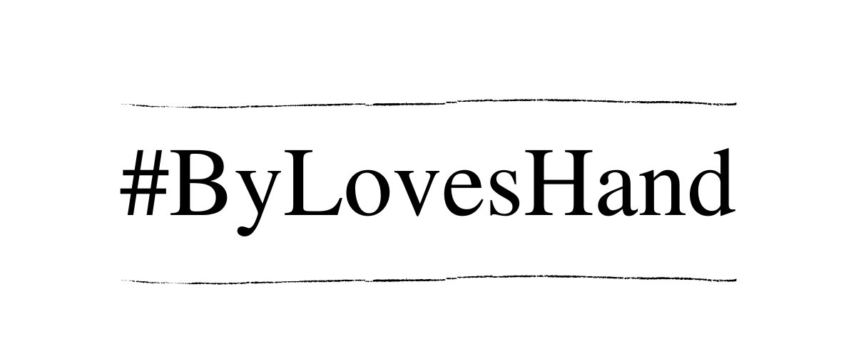 What does #ByLovesHand mean?